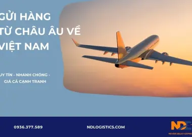GỬI HÀNG TỪ CHÂU ÂU VỀ VIỆT NAM